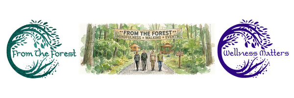 FROM THE FOREST with Wellness Matters